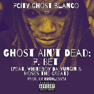 Bet (feat. Whiteboy Da Yungin & Moses The Great) [Explicit]