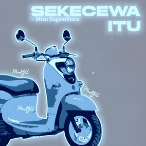 SEKECEWA ITU (Remix)