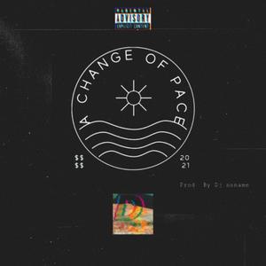 A Change of Pace (Explicit)