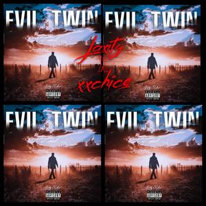 Evil Twin (feat. Laxity) [Explicit]