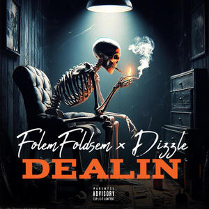 FolemFoldsem x Dizzle ("Dealin") [Explicit]