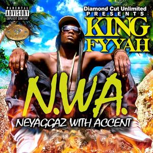 N.W.A. Neyaggaz With Accent (Explicit)