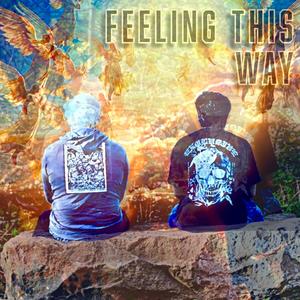 Feeling This Way (feat. AlexInAgony) (Explicit)