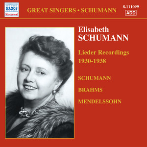 SCHUMANN, Elizabeth: Brahms / Mendelssohn / Schumann: Lieder (1930-1938)