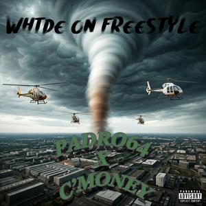 WHTDE ON FREESTYLE (feat. C’MONEY) [Explicit]