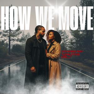 How We Move (feat. 12thStreetPoet) (Explicit)