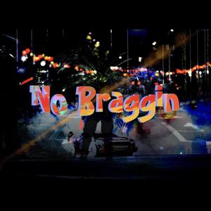 No Braggin (Explicit)