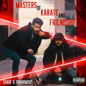 Masters of Karate and Friendship (feat. Onanimous) (Explicit)