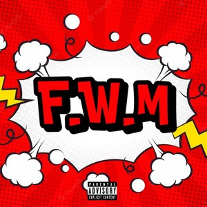 F.W.M (Explicit)