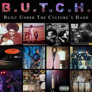 B.U.T.C.H: Built Under the Cultures Hand