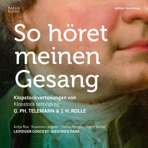 So höret meinen Gesang (So hear my voice): Klopstock settings by Georg Philipp Telemann and Johann Heinrich Rolle