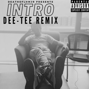 Intro (Dee-Tee Remix) [feat. Dee-Tee] [Explicit]