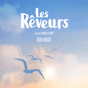 Our House (From Les Rêveurs)