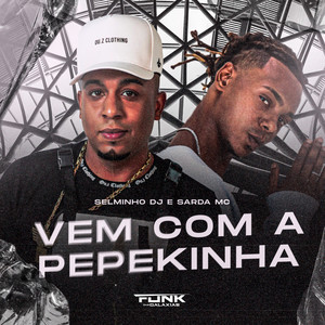 Vem Com a Pepekinha (Explicit)