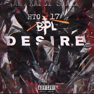 Desire (feat. BPL Crew & HTG Thuggz) (Explicit)