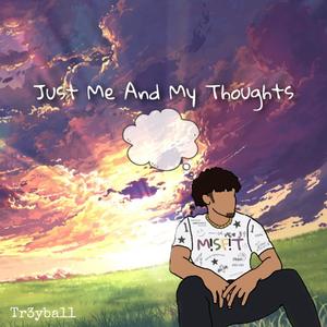 Just Me & My Thoughts (Explicit)