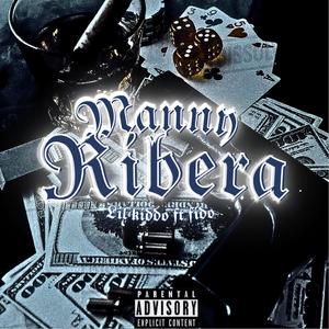 Manny Ribera (feat. Lil kiddo) (Explicit)