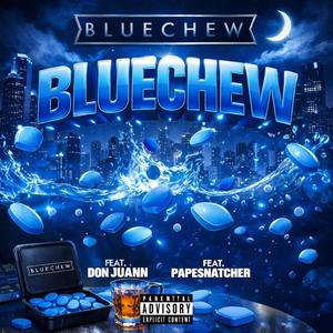 BLUECHEW (feat. Don Juannn & Papesnatcher) (Explicit)