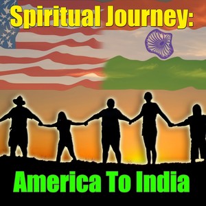 Spiritual Jounrey: America To India