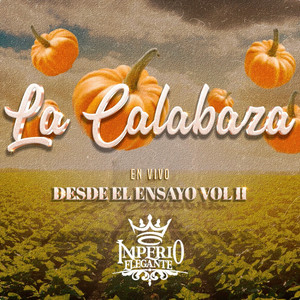 La Calabaza (Desde el Ensayo, Vol. 2) (En Vivo)