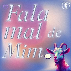 Fala mal de mim