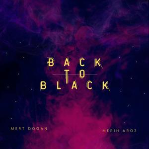 Back To Black (feat. Merih Aroz)