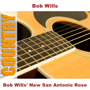 Bob Wills' New San Antonio Rose