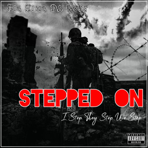 Stepped On (I Step They Step We Step) (Explicit)