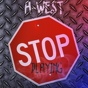 Stop Playing (Explicit)