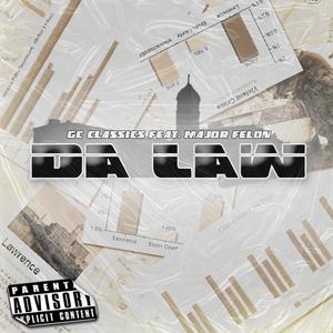 Da Law(feat. Major Felon) (Explicit)