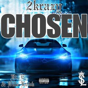 CHOSEN (feat. E & VILLZ LOWK) (Explicit)