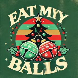 Eat My Balls (feat. Phat J) [Explicit]