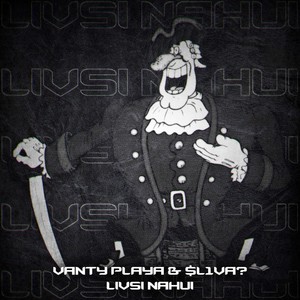 Livsi Nahui (Explicit)