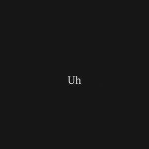 Uh (feat. Big Beat) (Explicit)