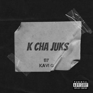 K Cha Juks (Explicit)