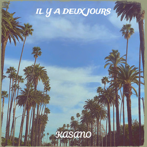 IL Y A DEUX JOURS (Explicit)