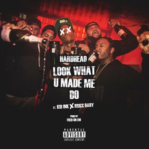 Look What U Made Me Do (feat. Kid Ink & Bricc Baby) (Explicit)