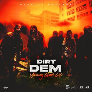 Dirt Dem (feat. Young Star 6ixx) (Explicit)
