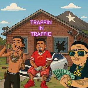 Trappin in traffic (feat. Yung Zander & 915Deenero) (Explicit)