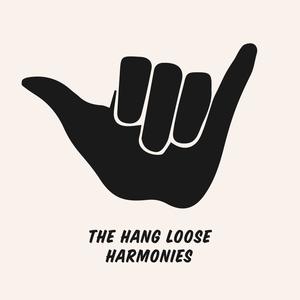 The Hang Loose Harmonies