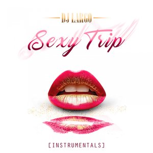 Sexy Trip (Instrumentals)