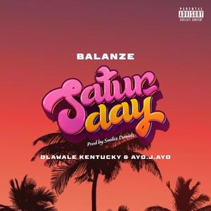 Saturday (feat. Olawale Kentucky & AyoJustAyo)