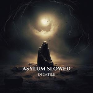 asylum slowed