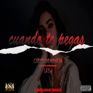 Cuando te pegas (feat. cuete demencia & lil sg) (Explicit)