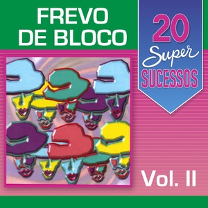 20 Super Sucessos Frevo de Bloco, Vol. 2