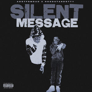 Silent Message (feat. AdotFrmDaO) (Explicit)