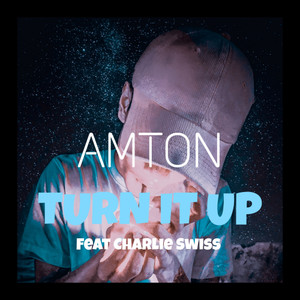 Turn It Up(feat. Charlie Swiss)