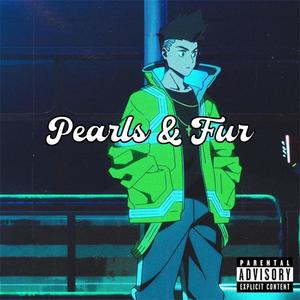 Pearls & Fur (feat. Nameless & Icarus) (Explicit)