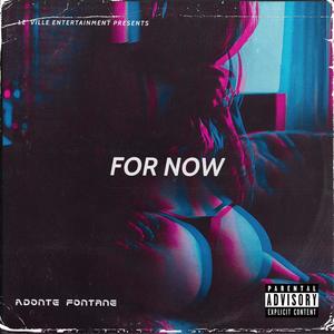 For Now (Explicit)