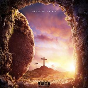 Bless My Spirit (feat. HoodRich Ghost & BTN Tonn) [Explicit]